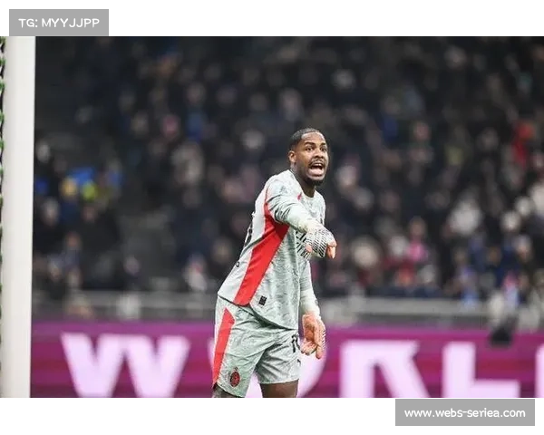 迈尼昂扑救单刀怒吼,米兰防线零封关键 迈尼昂扑救单刀怒吼,米兰防线零封关键